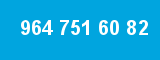 964 751 60 82